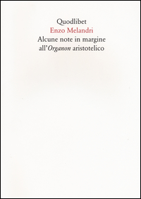 Alcune_Note_In_Margine_All`organon_Aristotelico_-Melandri_Enzo_Guidetti_L._(cur.)